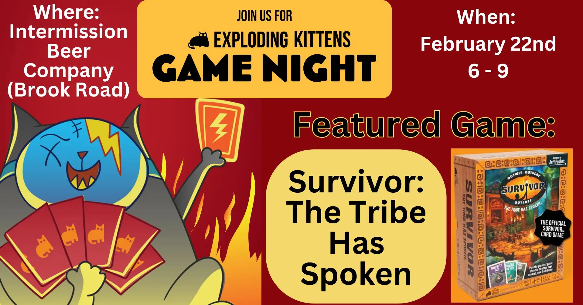 Exploding Kittens game night poster. Event details: February 22nd, 6-9 PM at Intermission Beer Company, Brook Road. Featured game: "Survivor: The Tribe Has Spoken. "Exploding Kittens Game Night" signage at Intermission.